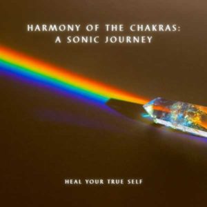 Harmony of the Chakras: A Sonic Journey
