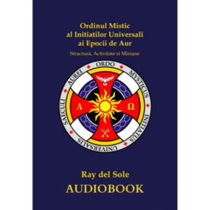 Carte Audio - Ordinul Mistic al Inițiaților Universali ai Epocii de Aur